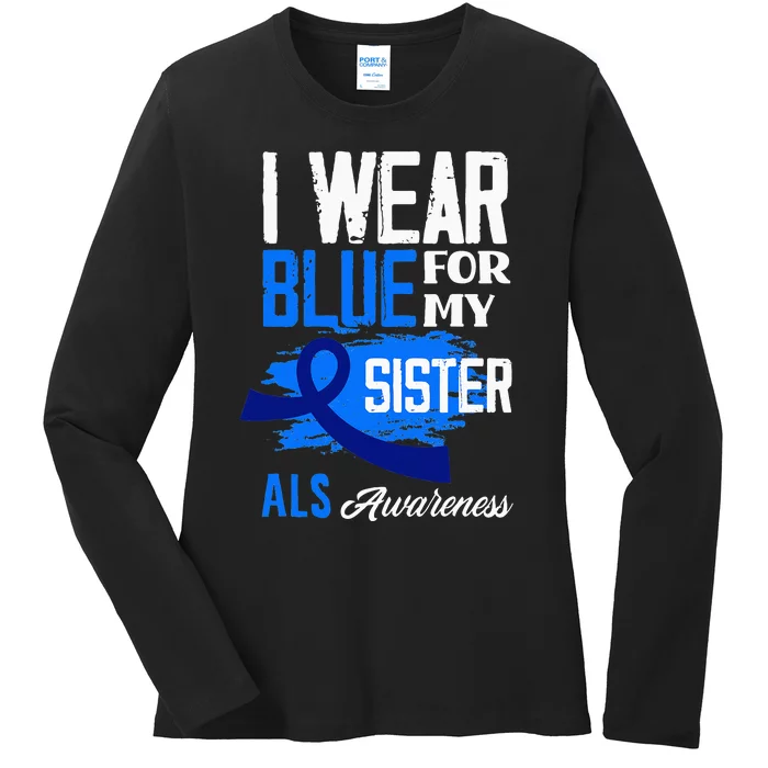 I Wear Blue For My Sister Support ALS Awareness Ladies Long Sleeve Shirt