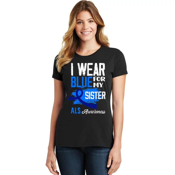 I Wear Blue For My Sister Support ALS Awareness Women's T-Shirt