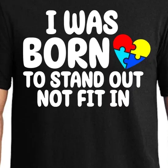 I Was Born To Stand Out Not Fit In Autism Awareness Pajama Set