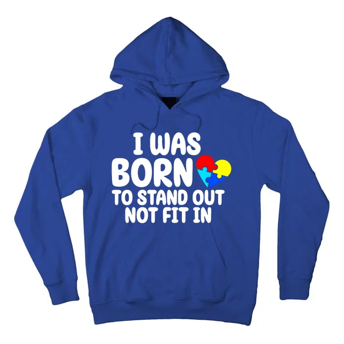 I Was Born To Stand Out Not Fit In Autism Awareness Tall Hoodie