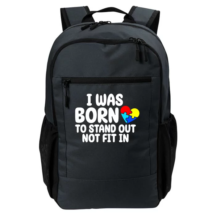 I Was Born To Stand Out Not Fit In Autism Awareness Daily Commute Backpack