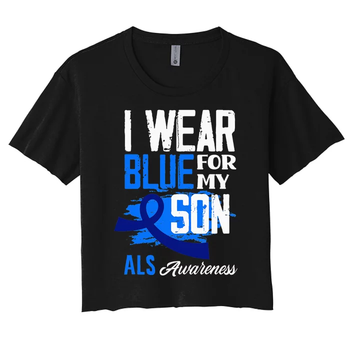 I Wear Blue For My Son Support ALS Awareness Women's Crop Top Tee