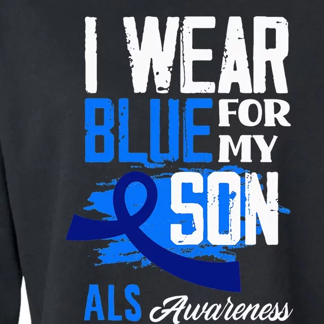 I Wear Blue For My Son Support ALS Awareness Cropped Pullover Crew