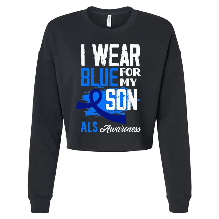 I Wear Blue For My Son Support ALS Awareness Cropped Pullover Crew