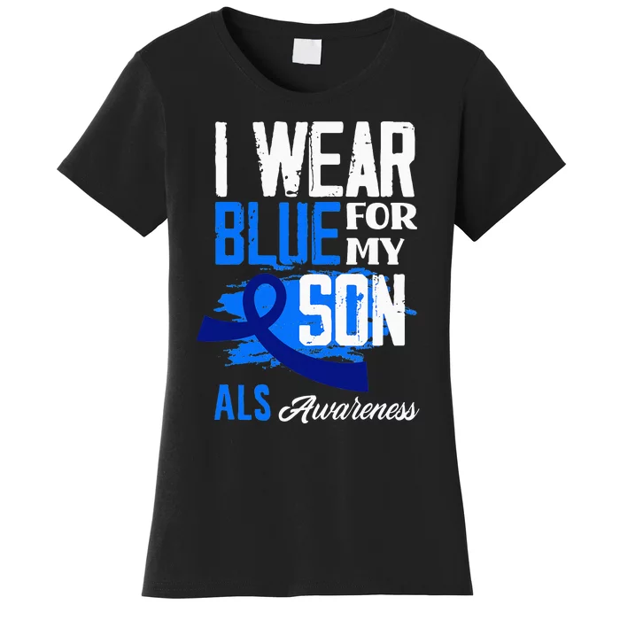 I Wear Blue For My Son Support ALS Awareness Women's T-Shirt