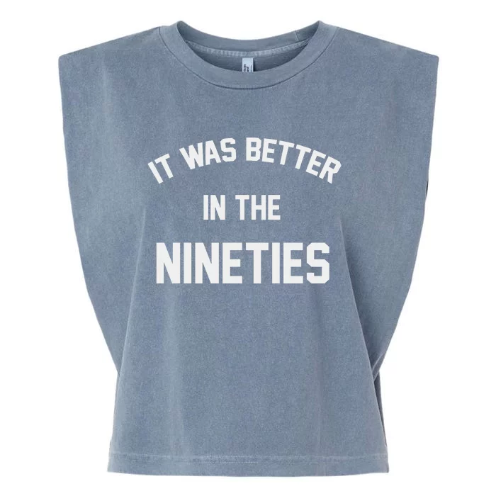 It Was Better In The Nineties Garment-Dyed Women's Muscle Tee