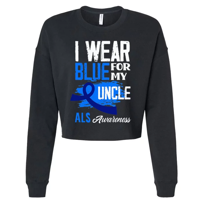 I Wear Blue For My Uncle Support ALS Awareness Cropped Pullover Crew