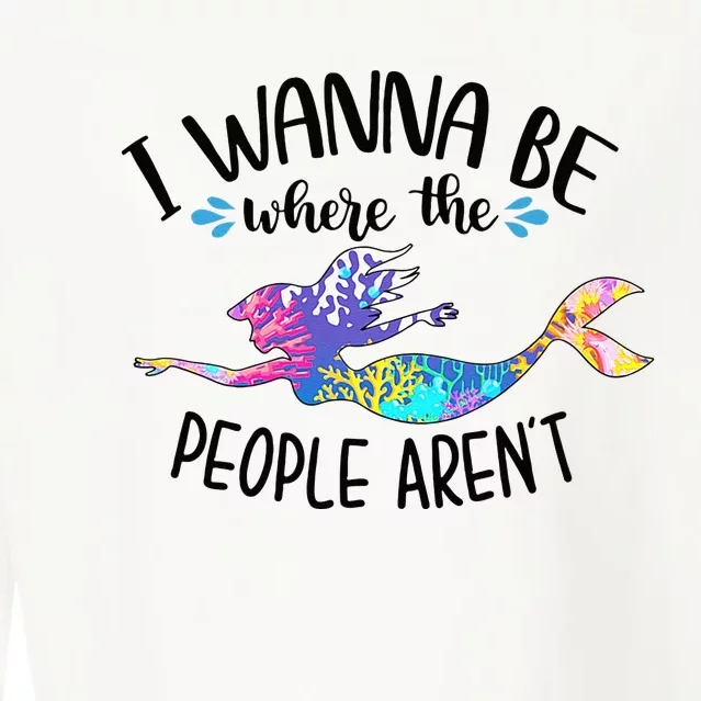 I Wanna Be Where The People Arent Mermaid Lover Sassy Girl Cropped Pullover Crew