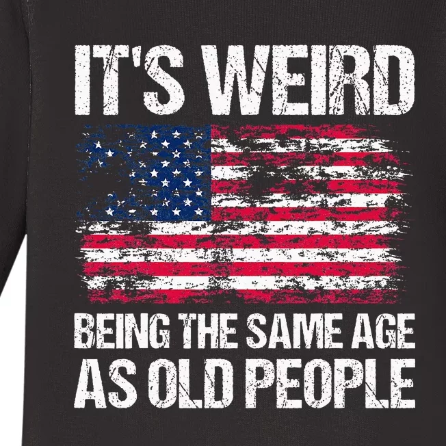 Its Weird Being The Same Age As Old People Funny Retro Baby Long Sleeve Bodysuit