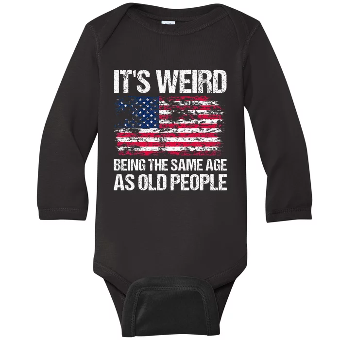 Its Weird Being The Same Age As Old People Funny Retro Baby Long Sleeve Bodysuit