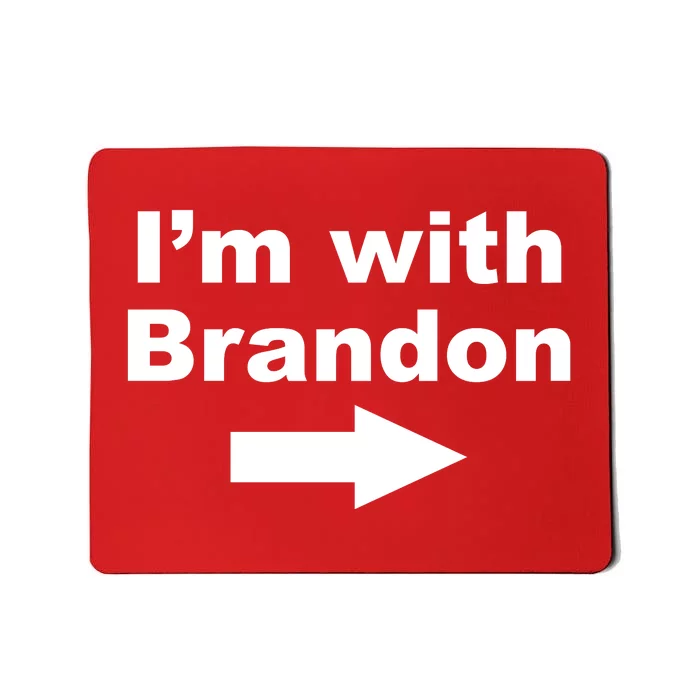 I'm With Brandon FJB Funny Anti Biden Chant Meme Mousepad