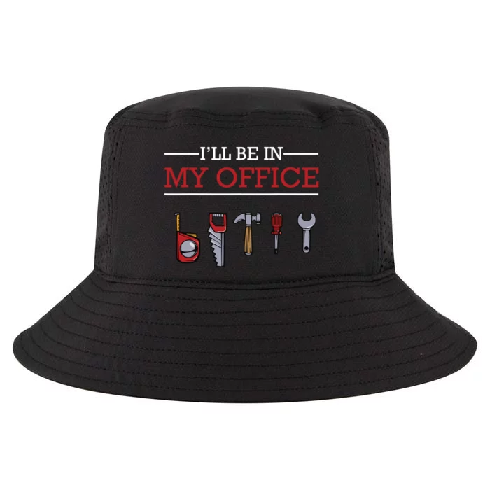 I Will Be In My Office Woodworking Funny Cool Comfort Performance Bucket Hat