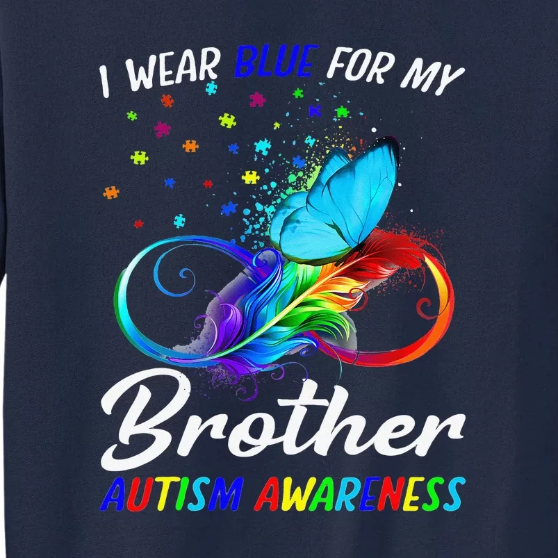 I Wear Blue For My Brother Autism Awareness Infinity Tall Sweatshirt