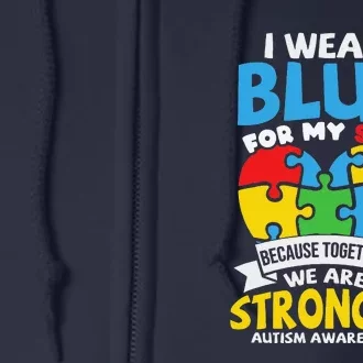 I Wear Blue For My Son Autism Awareness Mom Dad Full Zip Hoodie