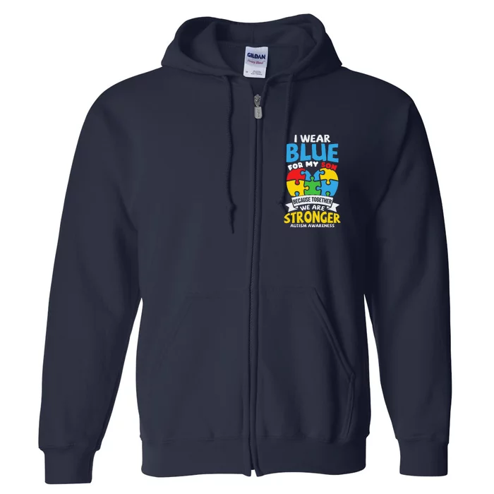 I Wear Blue For My Son Autism Awareness Mom Dad Full Zip Hoodie