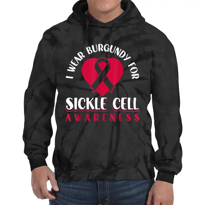 I Wear Burgundy For Sickle Cell Awareness Tie Dye Hoodie