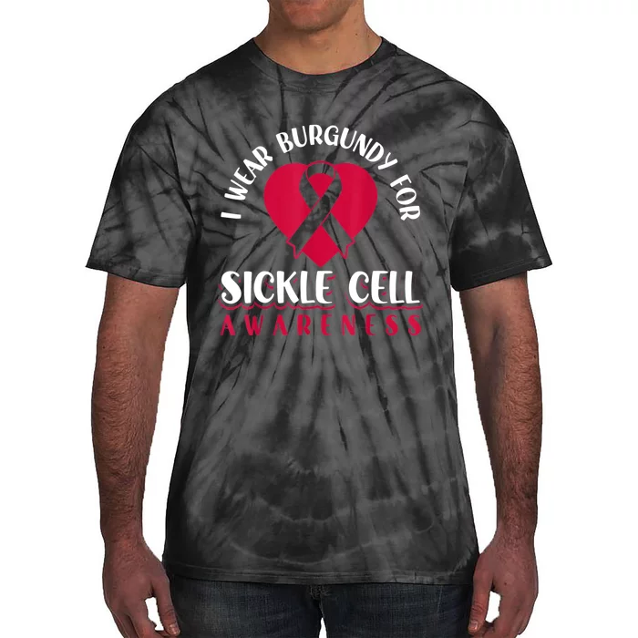 I Wear Burgundy For Sickle Cell Awareness Tie-Dye T-Shirt