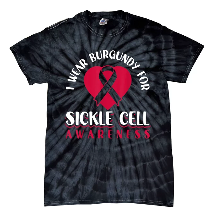 I Wear Burgundy For Sickle Cell Awareness Tie-Dye T-Shirt