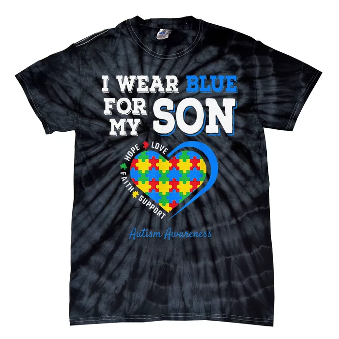 I Wear Blue For My Son Autism Awareness Day Mom Dad Parents Tie-Dye T-Shirt