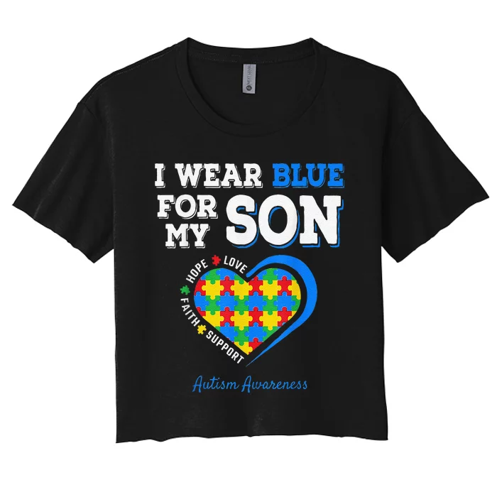 I Wear Blue For My Son Autism Awareness Day Mom Dad Parents Women's Crop Top Tee