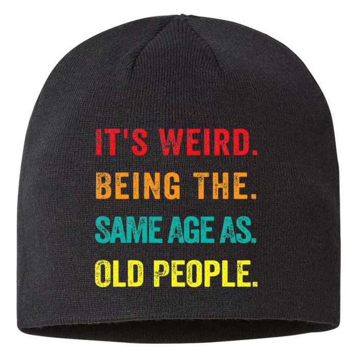 Its Weird Being The Same Age As Old People 8 1/2in Sustainable Knit Beanie