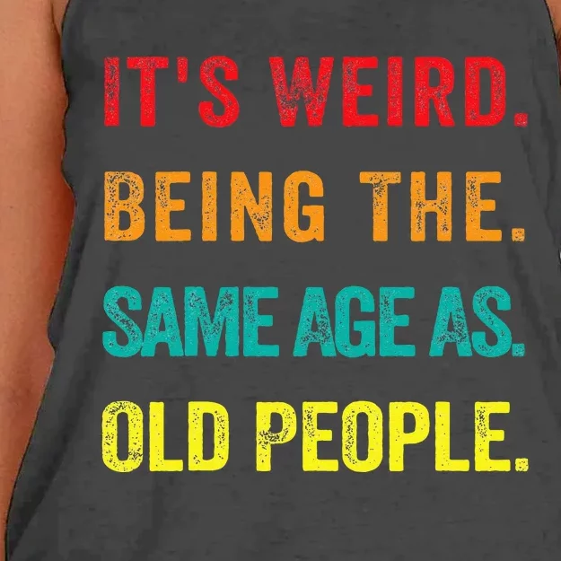 Its Weird Being The Same Age As Old People Women's Knotted Racerback Tank