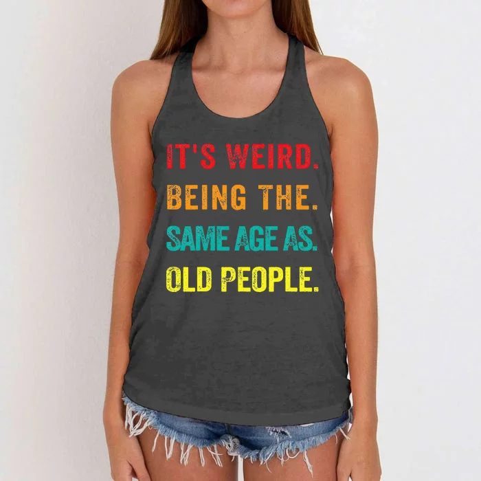 Its Weird Being The Same Age As Old People Women's Knotted Racerback Tank