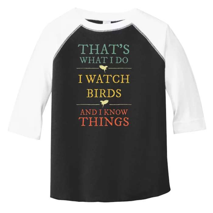 I Watch Birds I Know Things Birds Watching Lover Toddler Fine Jersey T-Shirt