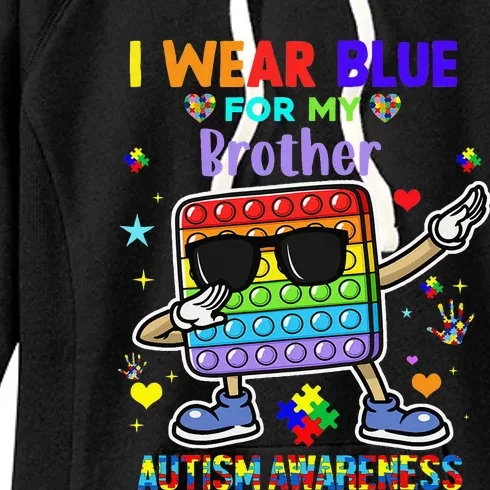 I Wear Blue For My Brother Autism Awareness Month Pop It Dab Women's Fleece Hoodie