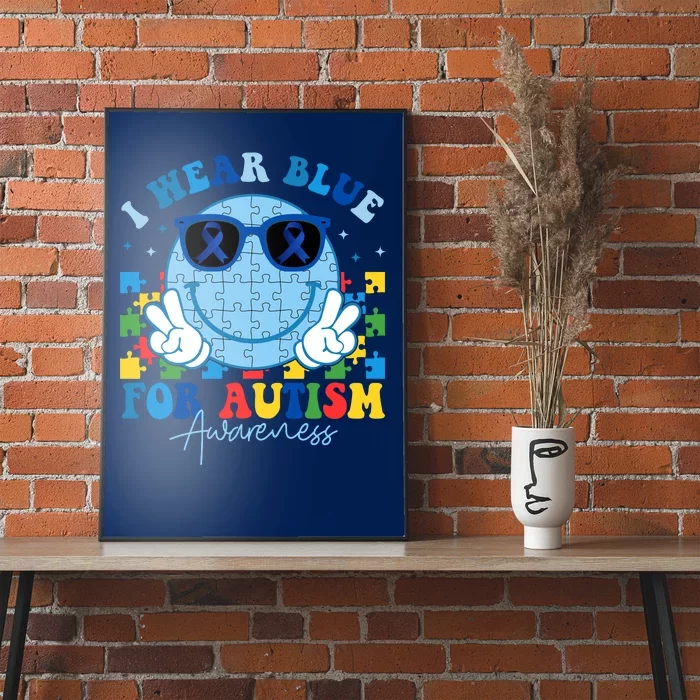 I Wear Blue For Autism Awareness Month Smile Face Peace Puzzle Poster