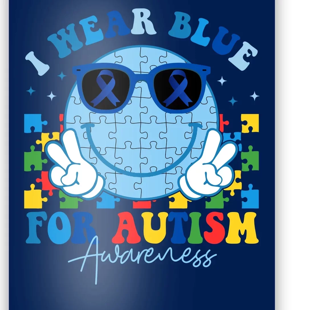 I Wear Blue For Autism Awareness Month Smile Face Peace Puzzle Poster