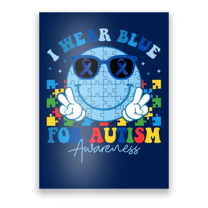 I Wear Blue For Autism Awareness Month Smile Face Peace Puzzle Poster