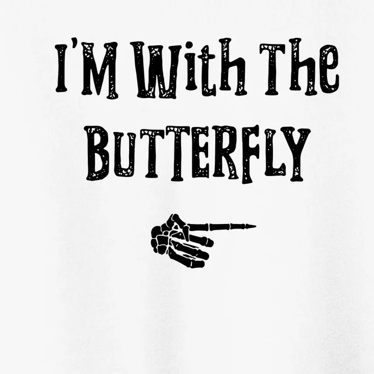 Im With Butterfly Halloween Costume Funny Toddler T-Shirt