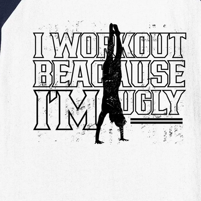 I Workout Because Im Ugly Sports Fitness Gym Squat Gift Baseball Sleeve Shirt