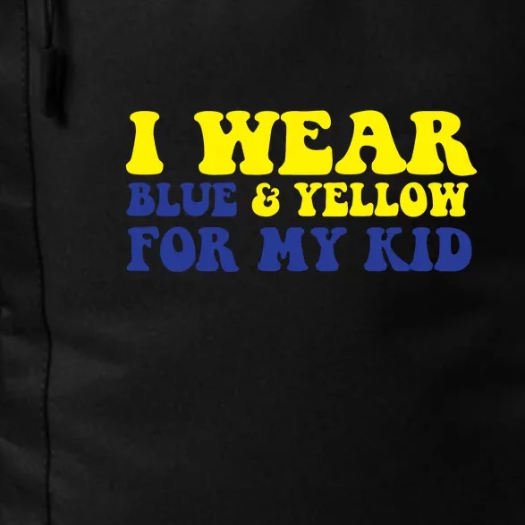 I Wear Blue & Yellow For Down Syndrome Awareness Gift Daily Commute Backpack