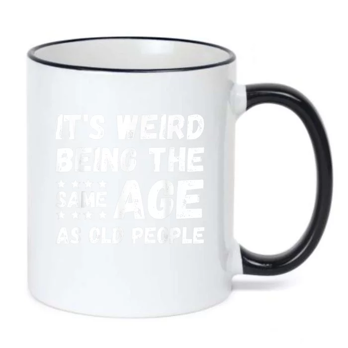 It's Weird Being The Same Age As Old People Pun Humor Black Color Changing Mug