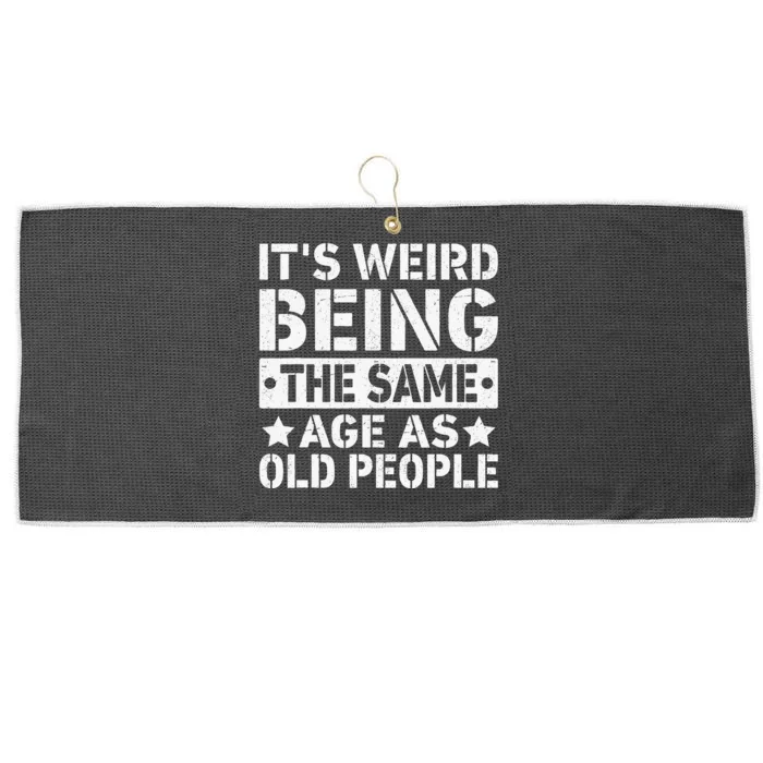 Its Weird Being The Same Age As Old People Funny Retro Large Microfiber Waffle Golf Towel