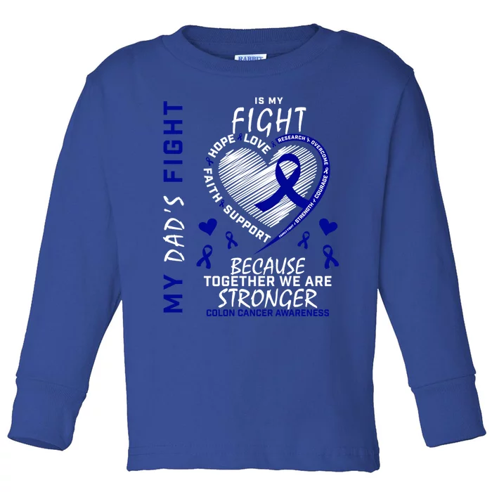 I Wear Blue For Father My Dad's Fight Colon Cancer Awareness Meaningful Gift Toddler Long Sleeve Shirt