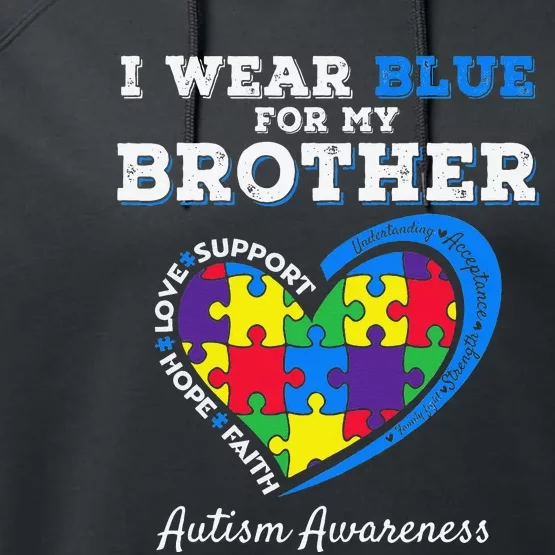 I Wear Blue For My Brother Autism Awareness Sister Performance Fleece Hoodie