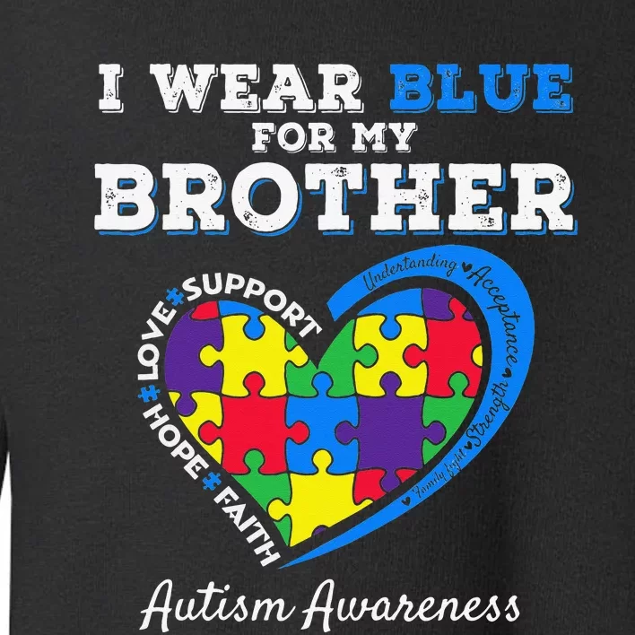 I Wear Blue For My Brother Autism Awareness Sister Toddler Sweatshirt