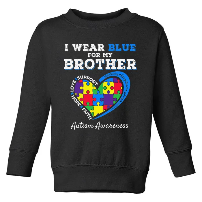 I Wear Blue For My Brother Autism Awareness Sister Toddler Sweatshirt