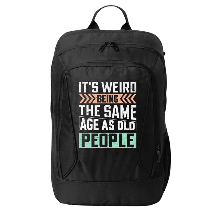 It`s Weird Being The Same Age As Old People Retro City Backpack