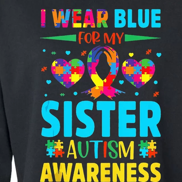 I Wear Blue For My Sister Autism Awareness Cropped Pullover Crew