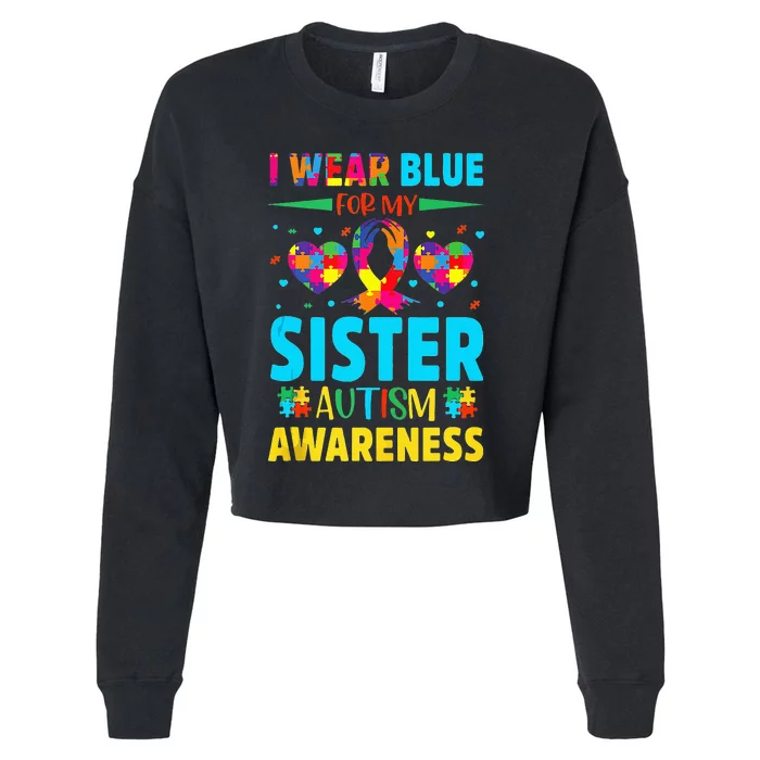 I Wear Blue For My Sister Autism Awareness Cropped Pullover Crew