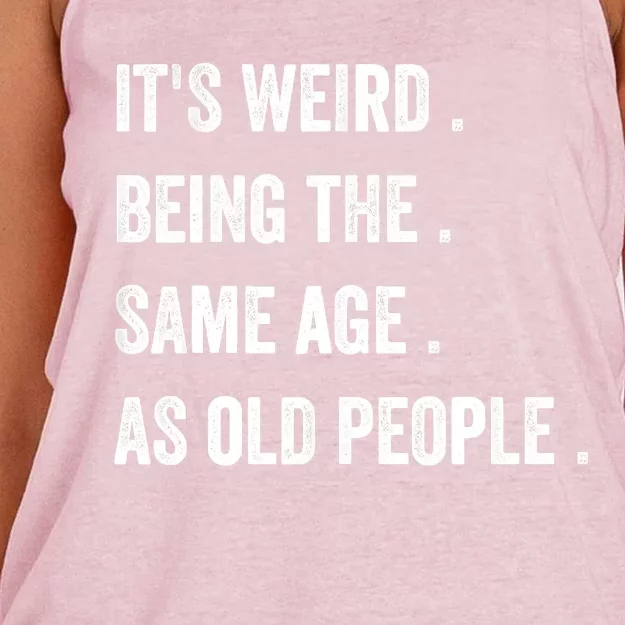 Its Weird Being The Same Age As Old People Women's Knotted Racerback Tank