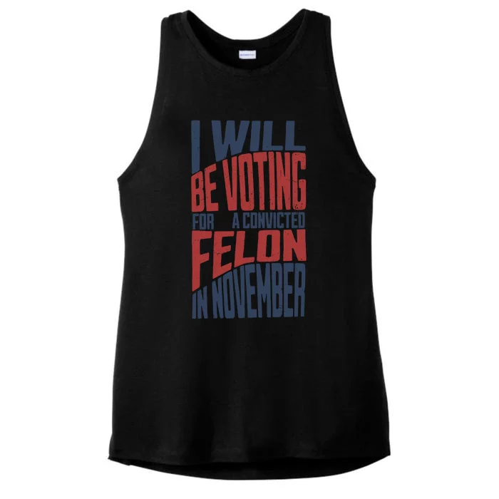 I Will Be Voting For A Convicted Felon In November Ladies Tri-Blend Wicking Tank