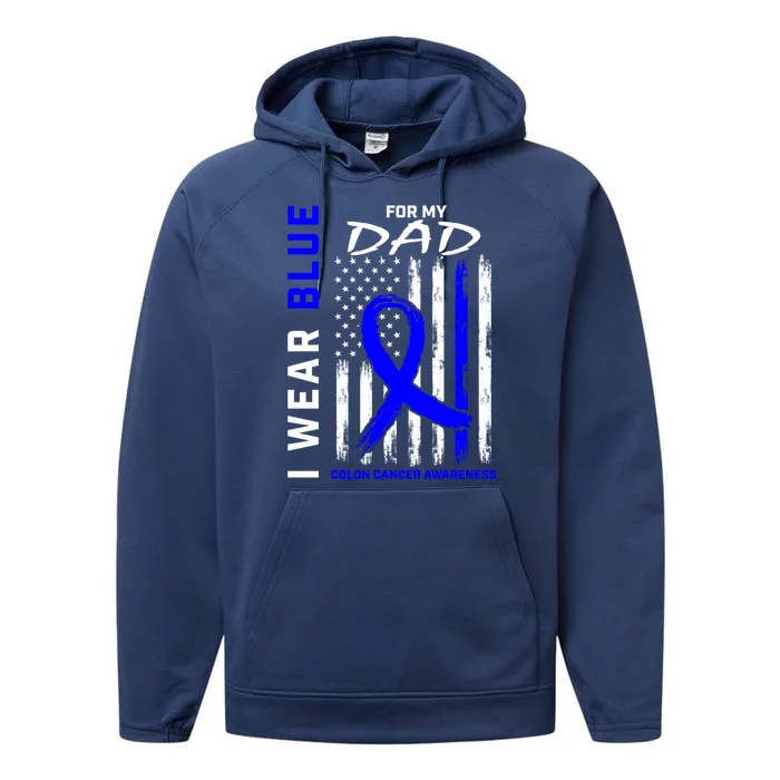 I Wear Blue For My Dad Colon Cancer Awareness American Flag Great Gift Performance Fleece Hoodie