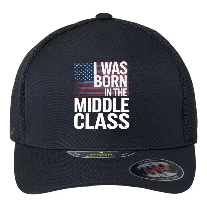 I Was Born In The Middle Class Trump 2024 Flexfit Unipanel Trucker Cap