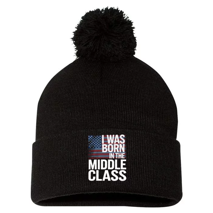 I Was Born In The Middle Class Trump 2024 Pom Pom 12in Knit Beanie