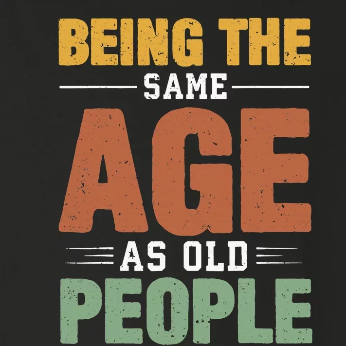 It's Weird Being The Same Age As Old People Retro Sarcastic Toddler Long Sleeve Shirt